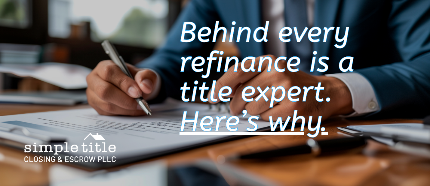 Refinancing Your Home? Why You Still Need Title Services (and How They Help You Save Money)